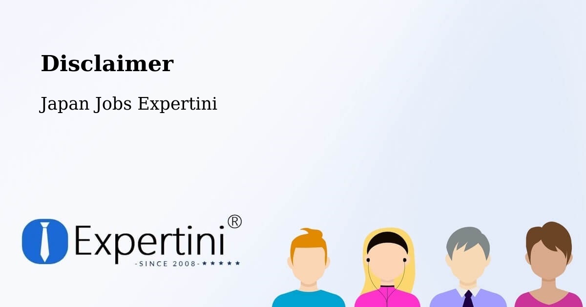 Disclaimer – Komaki - Japan Jobs Expertini